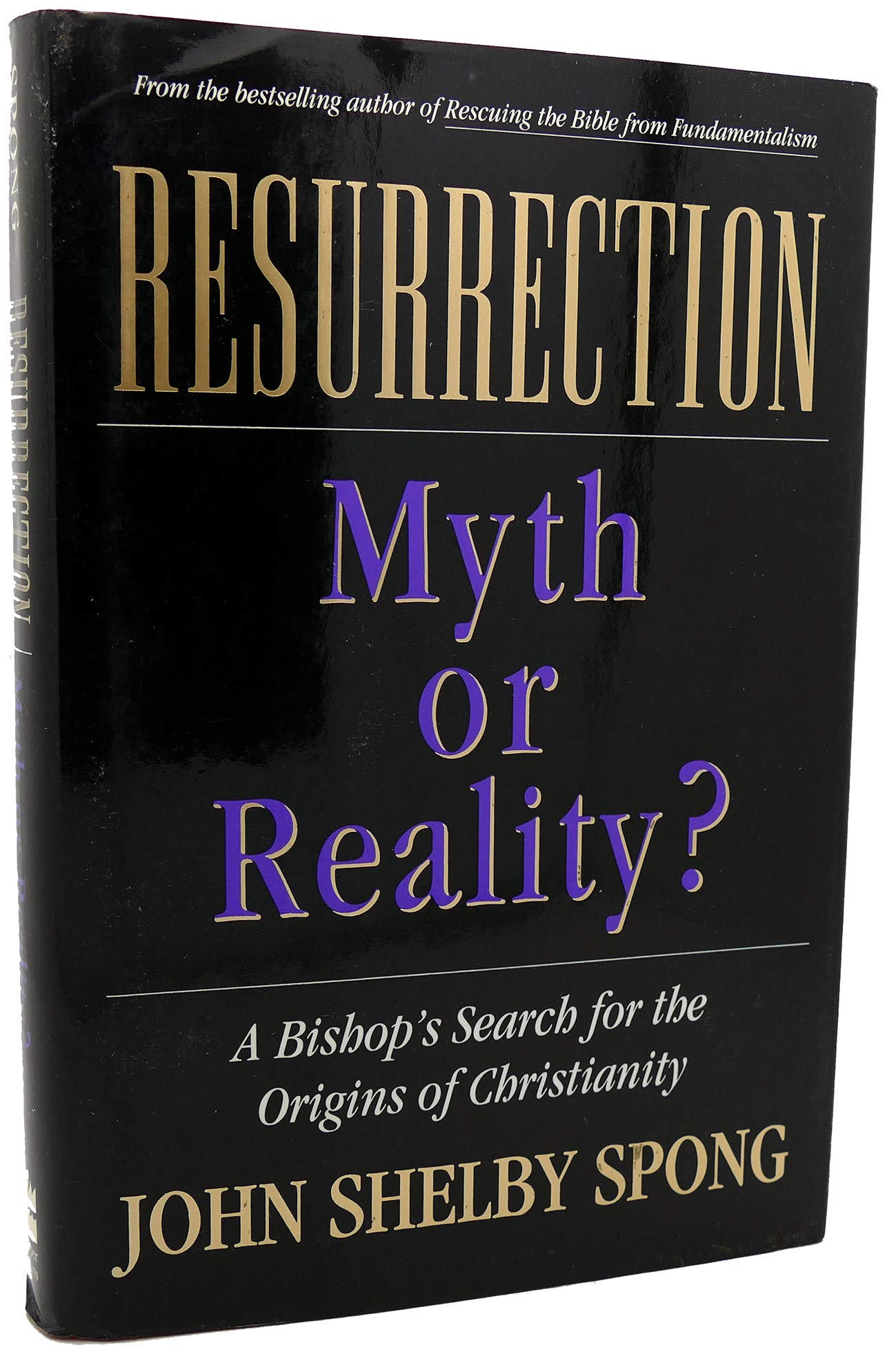 Resurrection: Myth or Reality? : A Bishop's Search for the Origins of Christianity used book depot