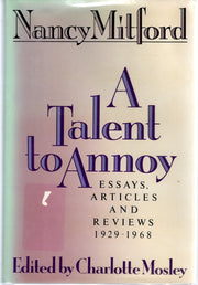 A Talent to Annoy: Essays, Articles and Reviews 1929-1968