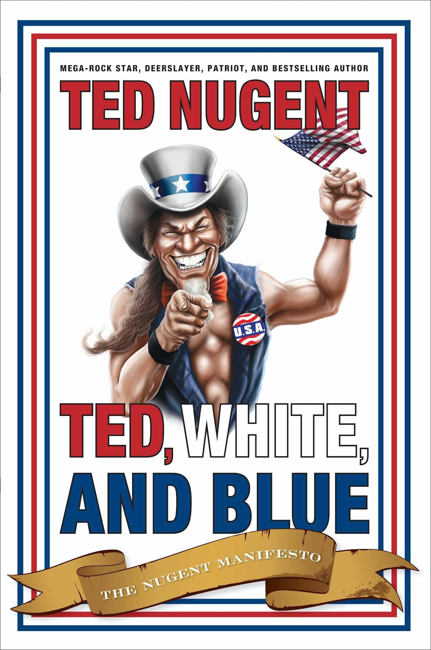 Ted, White, and Blue: The Nugent Manifesto used book depot