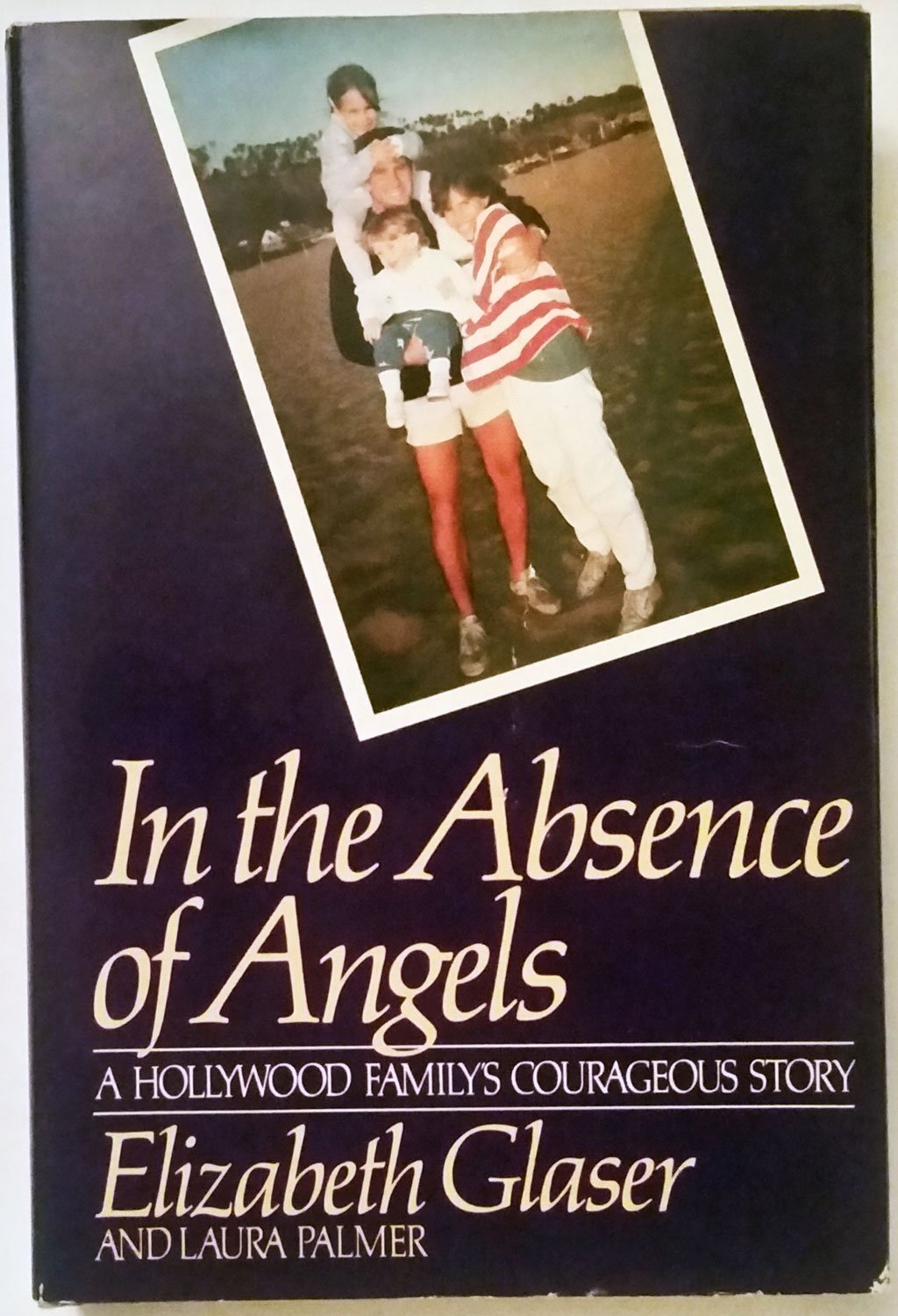 In the Absence of Angels: A Hollywood Family's Courageous Story used book depot