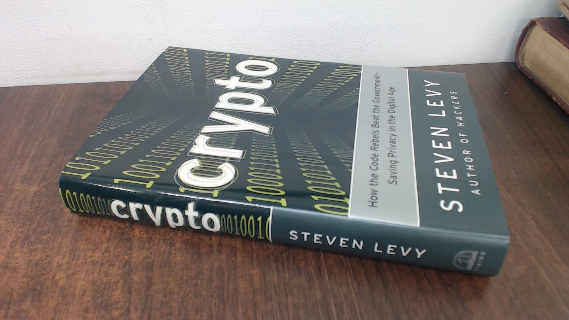 Crypto: How the Code Rebels Beat the Government--Saving Privacy in the Digital Age