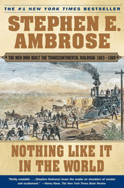 Nothing Like It In the World: The Men Who Built the Transcontinental Railroad 1863-1869 used book depot