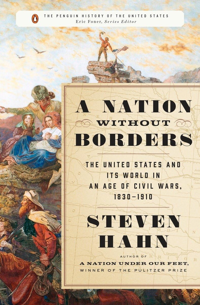 A Nation Without Borders: The United States and Its World in an Age of Civil Wars, 1830-1910 (The Penguin History of the United States) used book depot