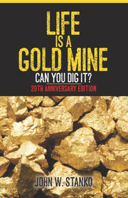 Life is a Gold Mine: Can You Dig It? 20th Anniversary Edition used book depot