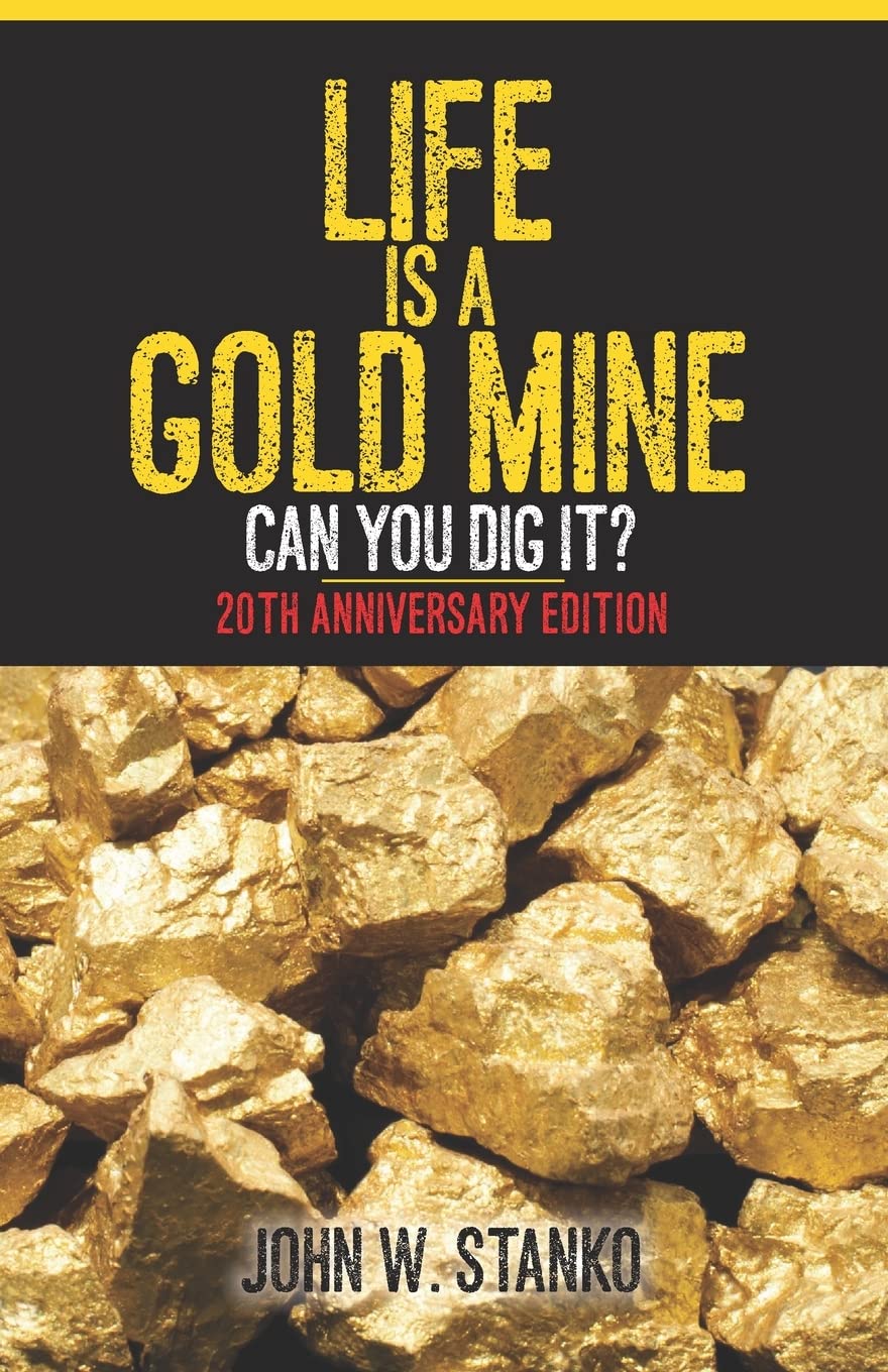Life is a Gold Mine: Can You Dig It? 20th Anniversary Edition used book depot