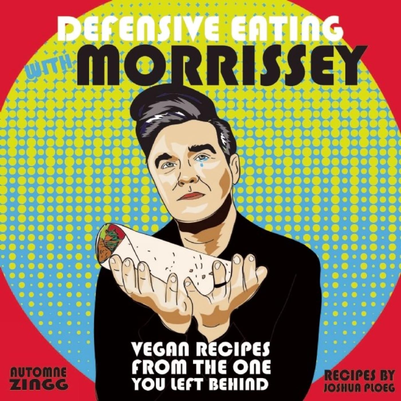Defensive Eating with Morrissey: Vegan Recipes from the One You Left Behind (Vegan Cooking) used book depot