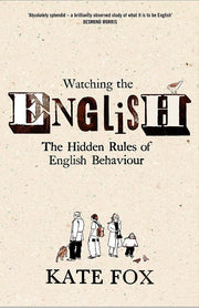 Watching the English : The Hidden Rules of English Behaviour used book depot