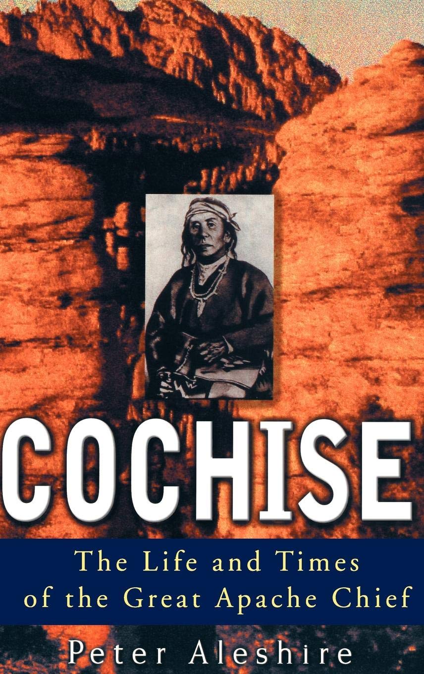 Cochise: The Life and Times of the Great Apache Chief used book depot