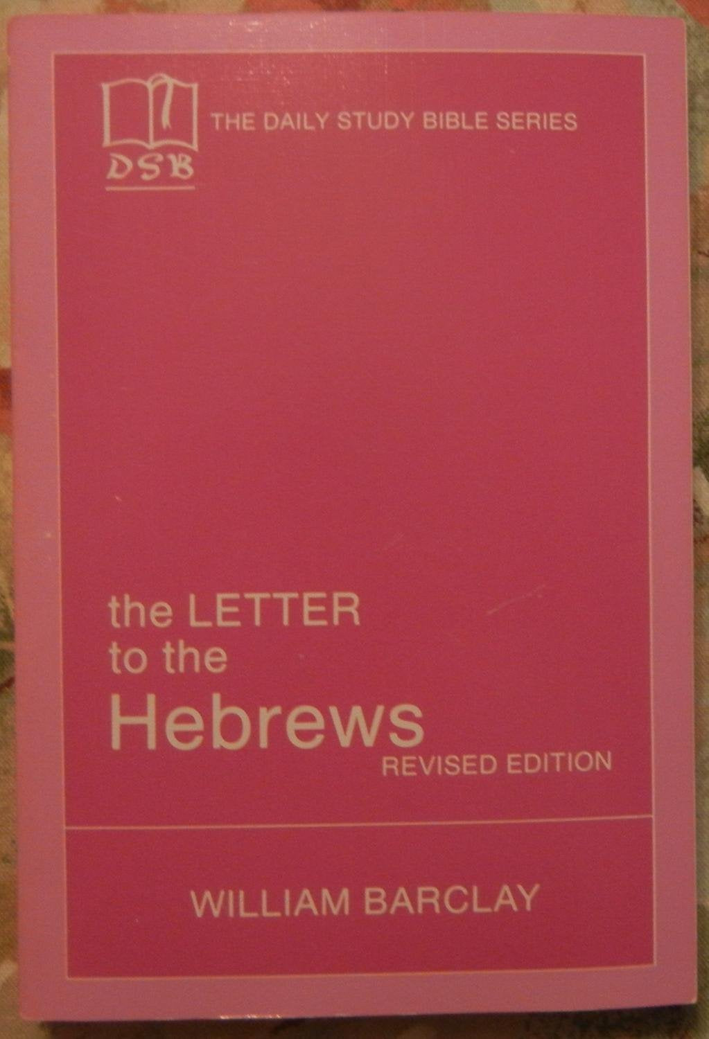 The Letter To The Hebrews, Revised Edition - The Daily Study Bible Series used book depot