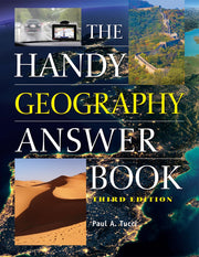 The Handy Geography Answer Book (The Handy Answer Book Series)