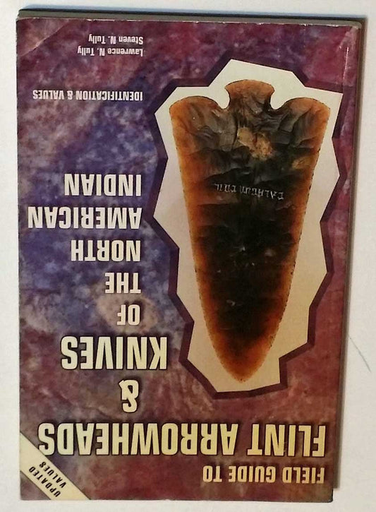 Field Guide To Flint Arrowheads & Knives of the North American Indian