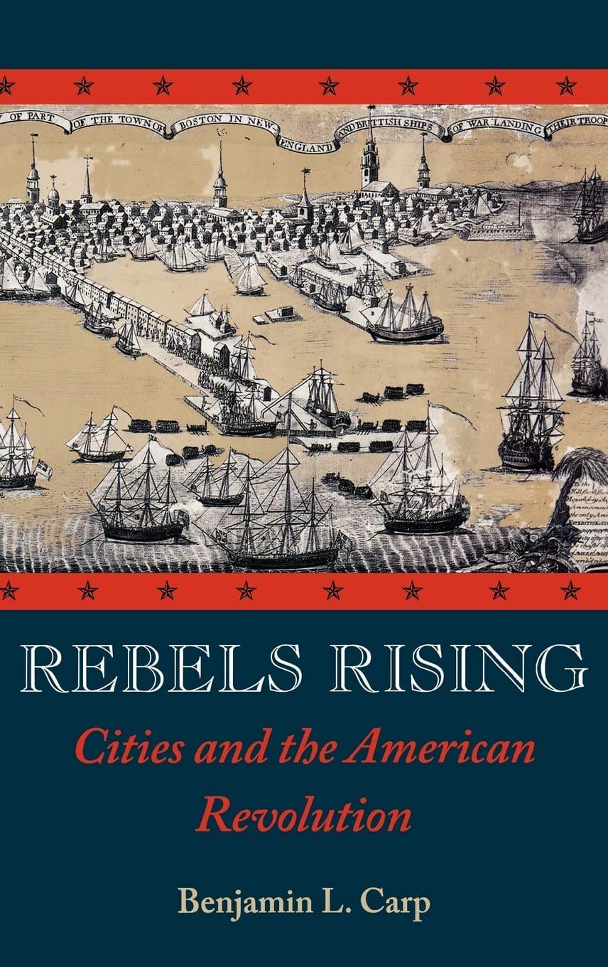 Rebels Rising: Cities and the American Revolution used book depot