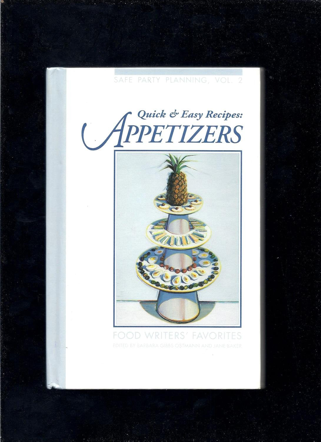 Quick and Easy Recipes: Appetizers (Food Writers' Favorites) (Safe Party Planning Vol. 2)