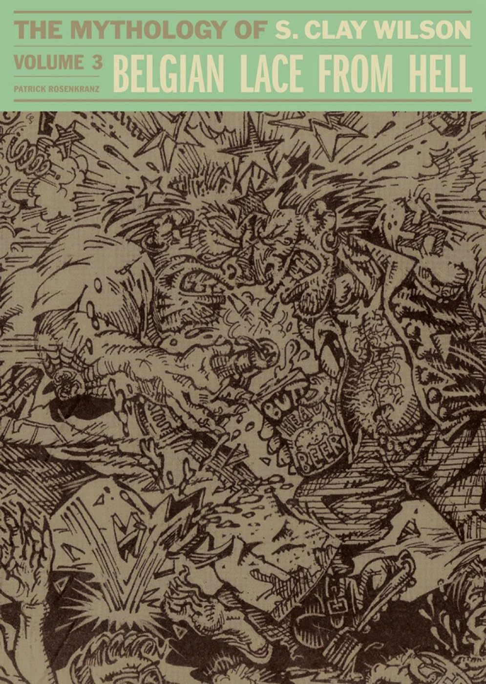 Belgian Lace From Hell: The Mythology Of S. Clay Wilson Vol.3 (CLAY WILSON HC) used book depot