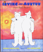 Irving and Muktuk: Two Bad Bears used book depot