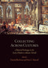 Collecting Across Cultures: Material Exchanges in the Early Modern Atlantic World (The Early Modern Americas)