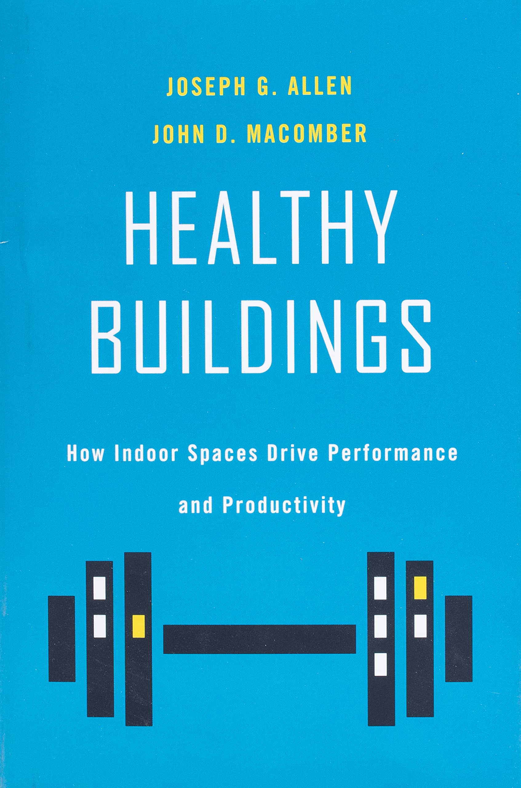 Healthy Buildings: How Indoor Spaces Drive Performance and Productivity used book depot