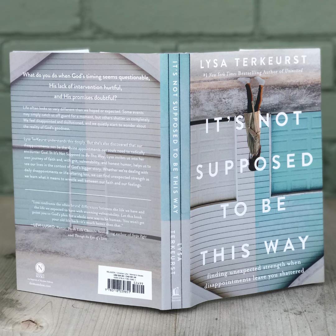 It's Not Supposed to Be This Way: Finding Unexpected Strength When Disappointments Leave You Shattered used book depot