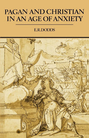 Pagan and Christian in an Age of Anxiety: Some Aspects of Religious Experience from Marcus Aurelius to Constantine (The Wiles Lectures) used book depot