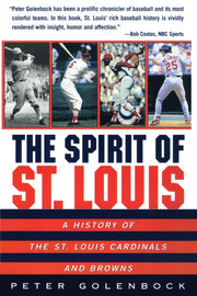 The Spirit of St. Louis: A History of the St. Louis Cardinals and Browns used book depot