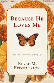 Because He Loves Me: How Christ Transforms Our Daily Life used book depot