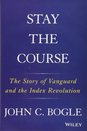 Stay the Course: The Story of Vanguard and the Index Revolution used book depot