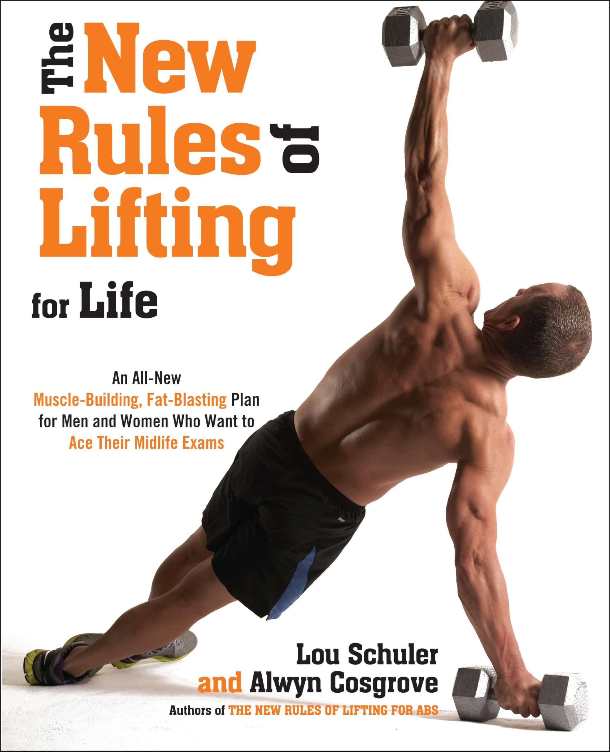 The New Rules of Lifting For Life: An All-New Muscle-Building, Fat-Blasting Plan for Men and Women Who Want to Ace Their Midlife Exams used book depot