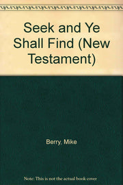Seek and Ye Shall Find (New Testament)
