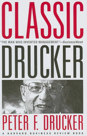 Classic Drucker: Wisdom from Peter Drucker from the Pages of Harvard Business Review used book depot