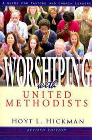 Worshiping with United Methodists Revised Edition: A Guide for Pastors and Church Leaders used book depot