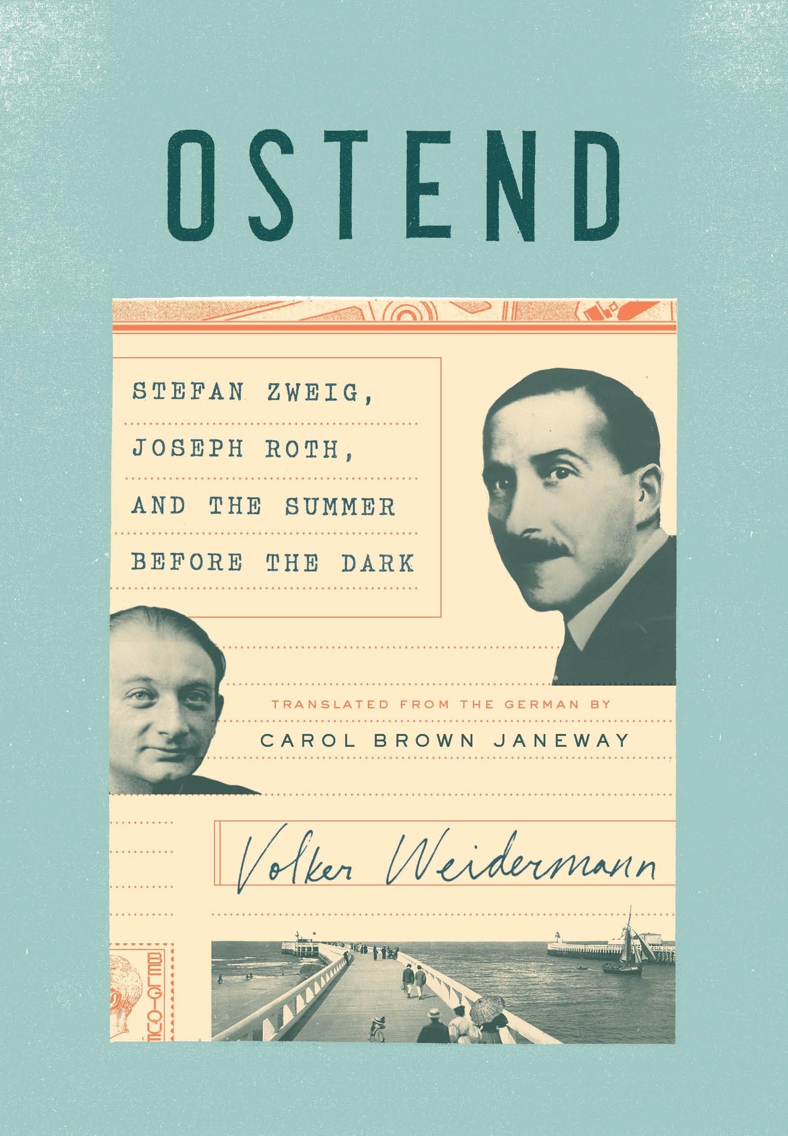 Ostend: Stefan Zweig, Joseph Roth, and the Summer Before the Dark used book depot