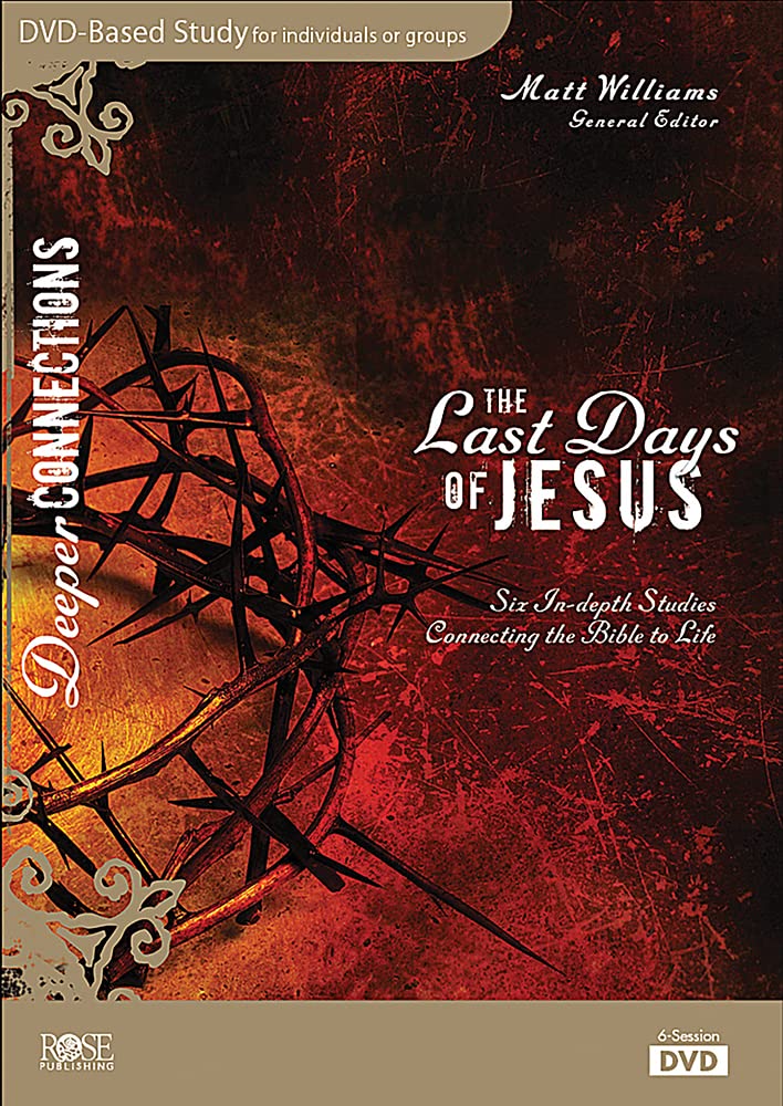 The Last Days of Jesus: Six in-Depth Studies Connecting the Bible to Life (Deeper Connections) used book depot