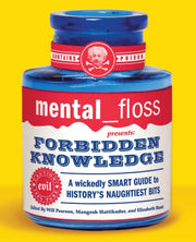 mental floss presents Forbidden Knowledge: A Wickedly Smart Guide to History's Naughtiest Bits used book depot