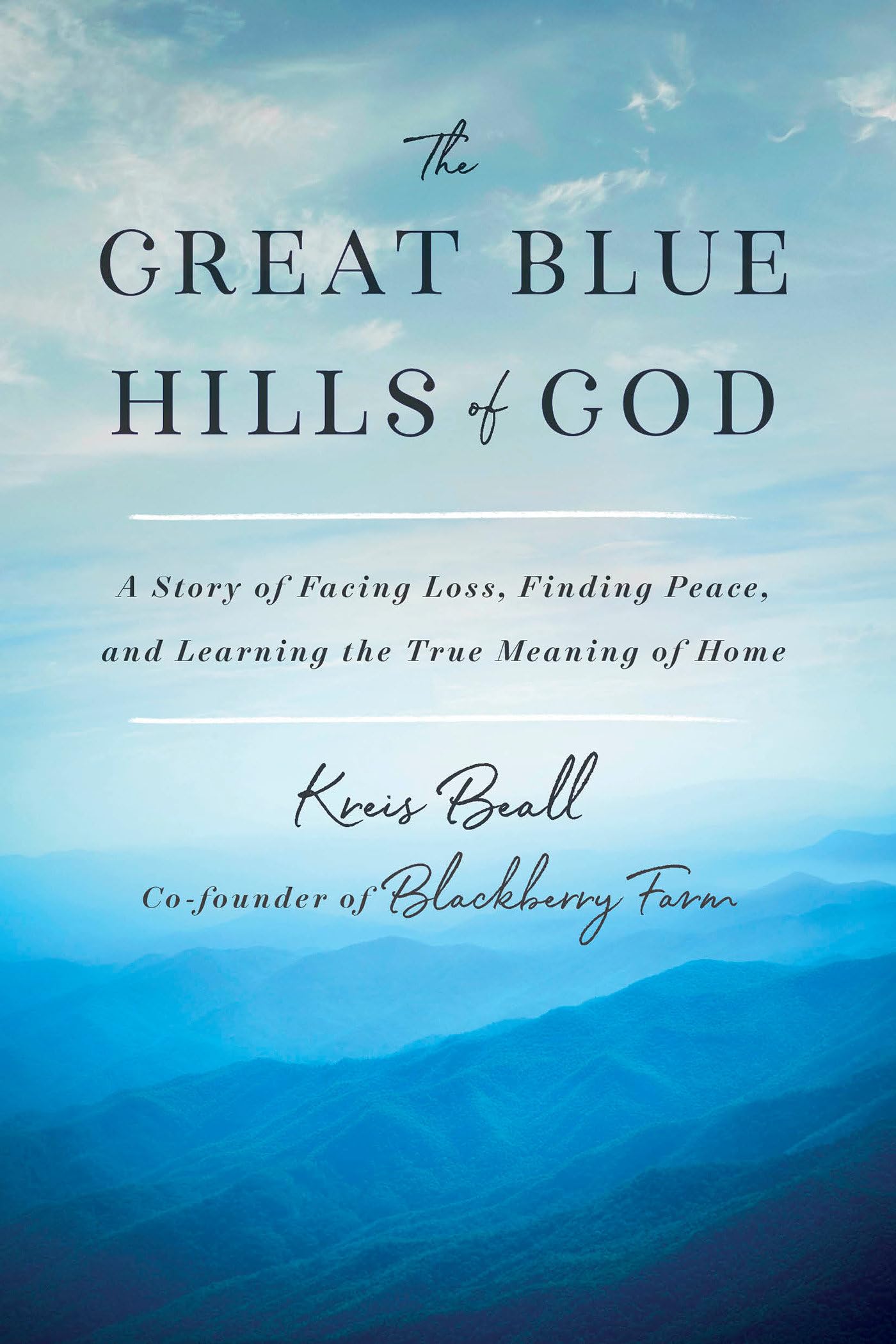 The Great Blue Hills of God: A Story of Facing Loss, Finding Peace, and Learning the True Meaning of Home used book depot