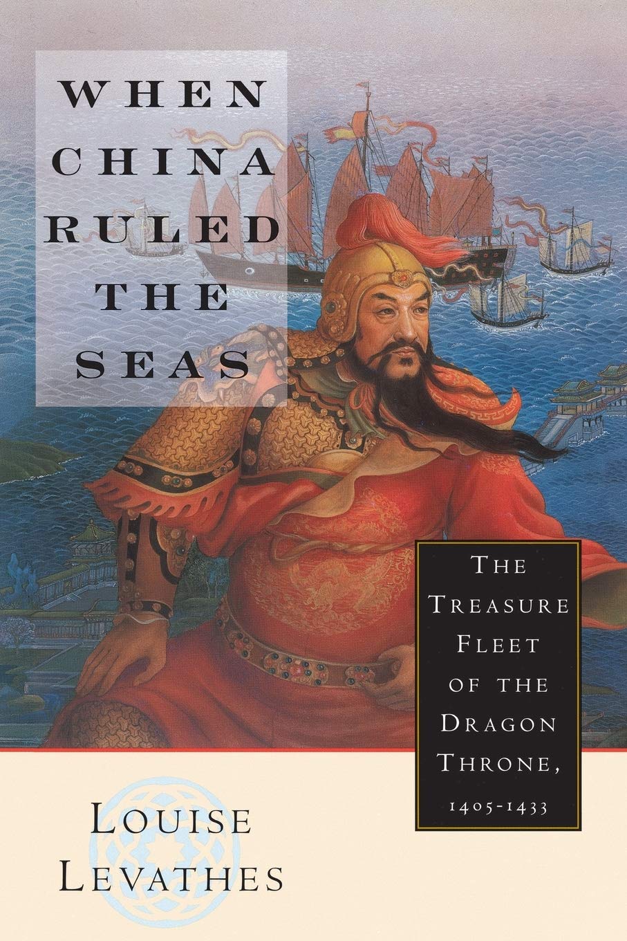 When China Ruled the Seas: The Treasure Fleet of the Dragon Throne, 1405-1433 used book depot