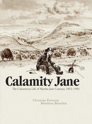 Calamity Jane: The Calamitous Life of Martha Jane Cannary used book depot