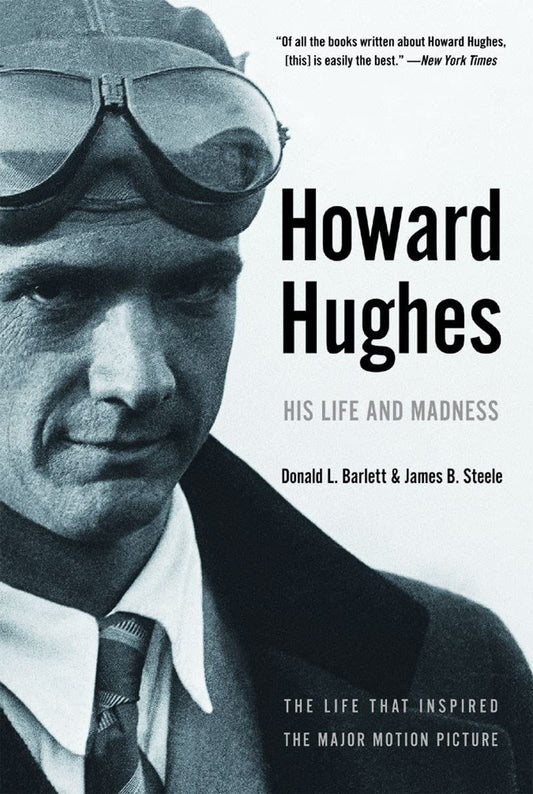 Howard Hughes: His Life and Madness [Paperback] Barlett, Donald L and Steele, James B