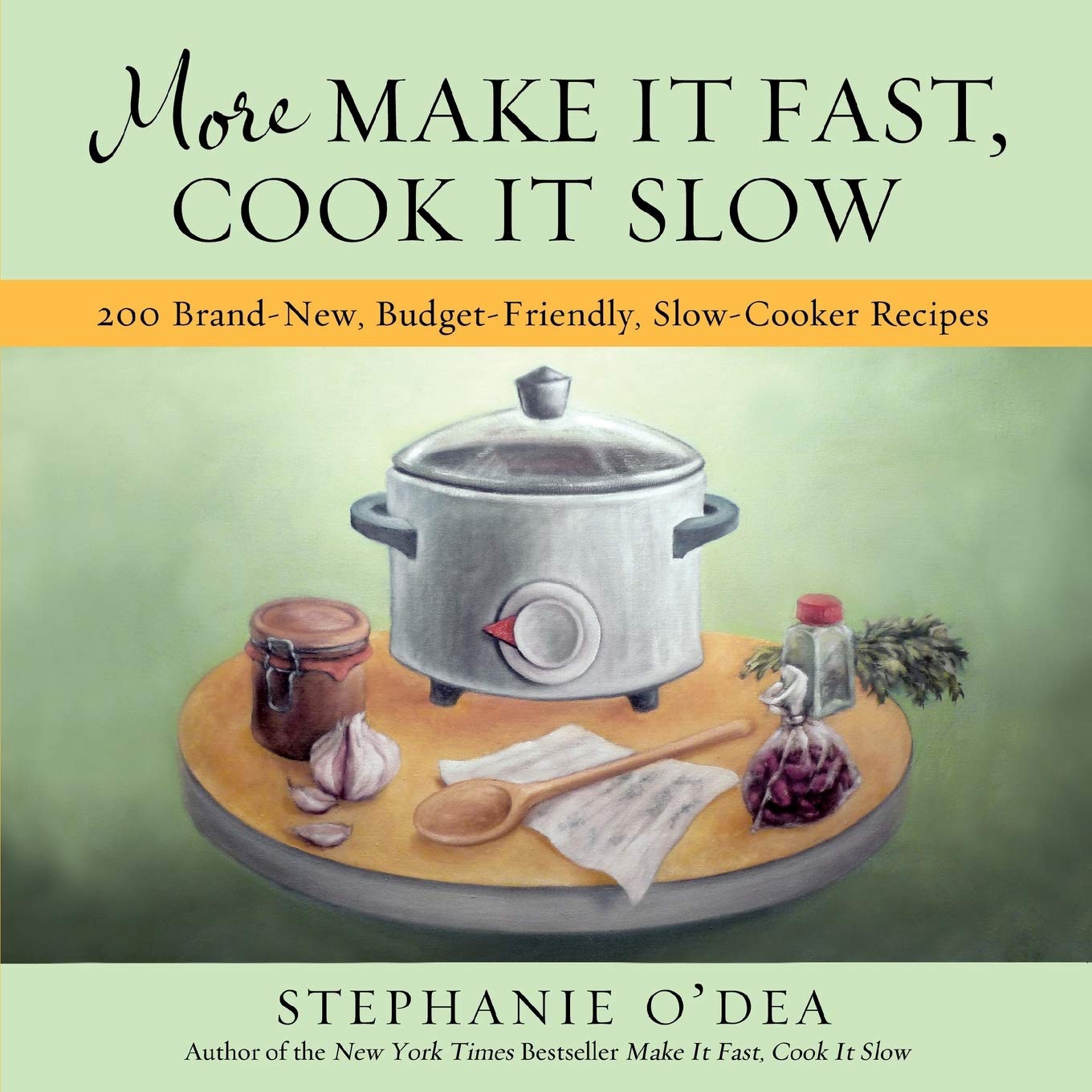 More Make It Fast, Cook It Slow: 200 Brand-New, Budget-Friendly, Slow-Cooker Recipes used book depot