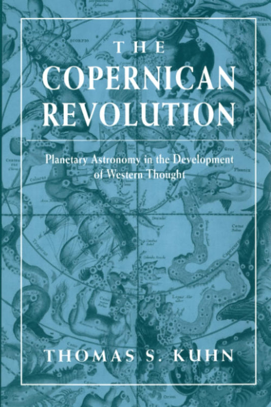 The Copernican Revolution: Planetary Astronomy in the Development of Western Thought