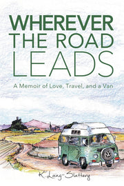 Wherever the Road Leads: A Memoir of Love, Travel, and a Van used book depot