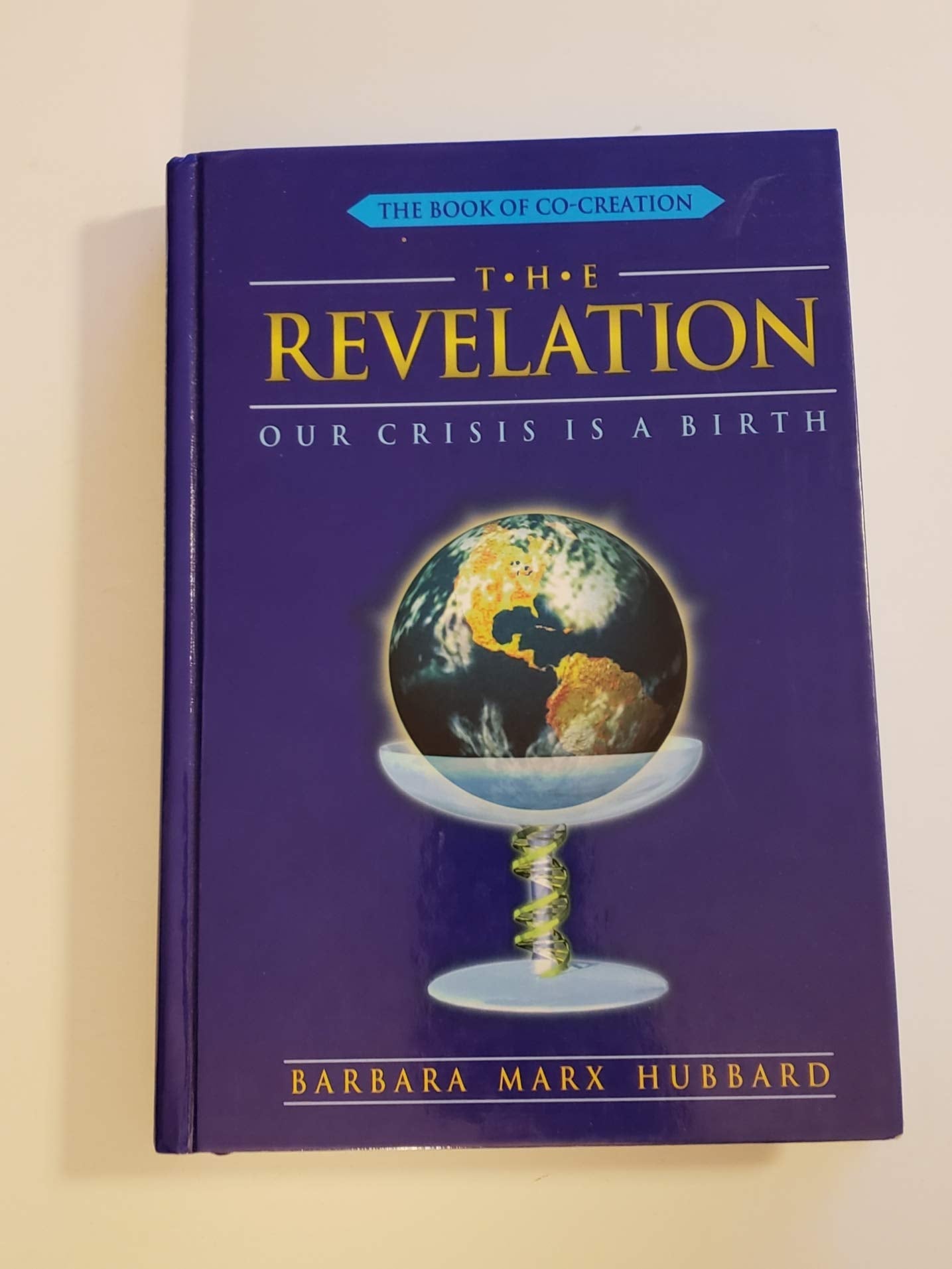The Revelation: Our Crisis Is a Birth (The Book of Co-Creation) used book depot