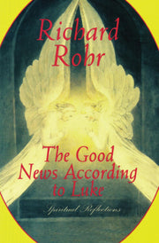 The Good News According to Luke: Spiritual Reflections used book depot