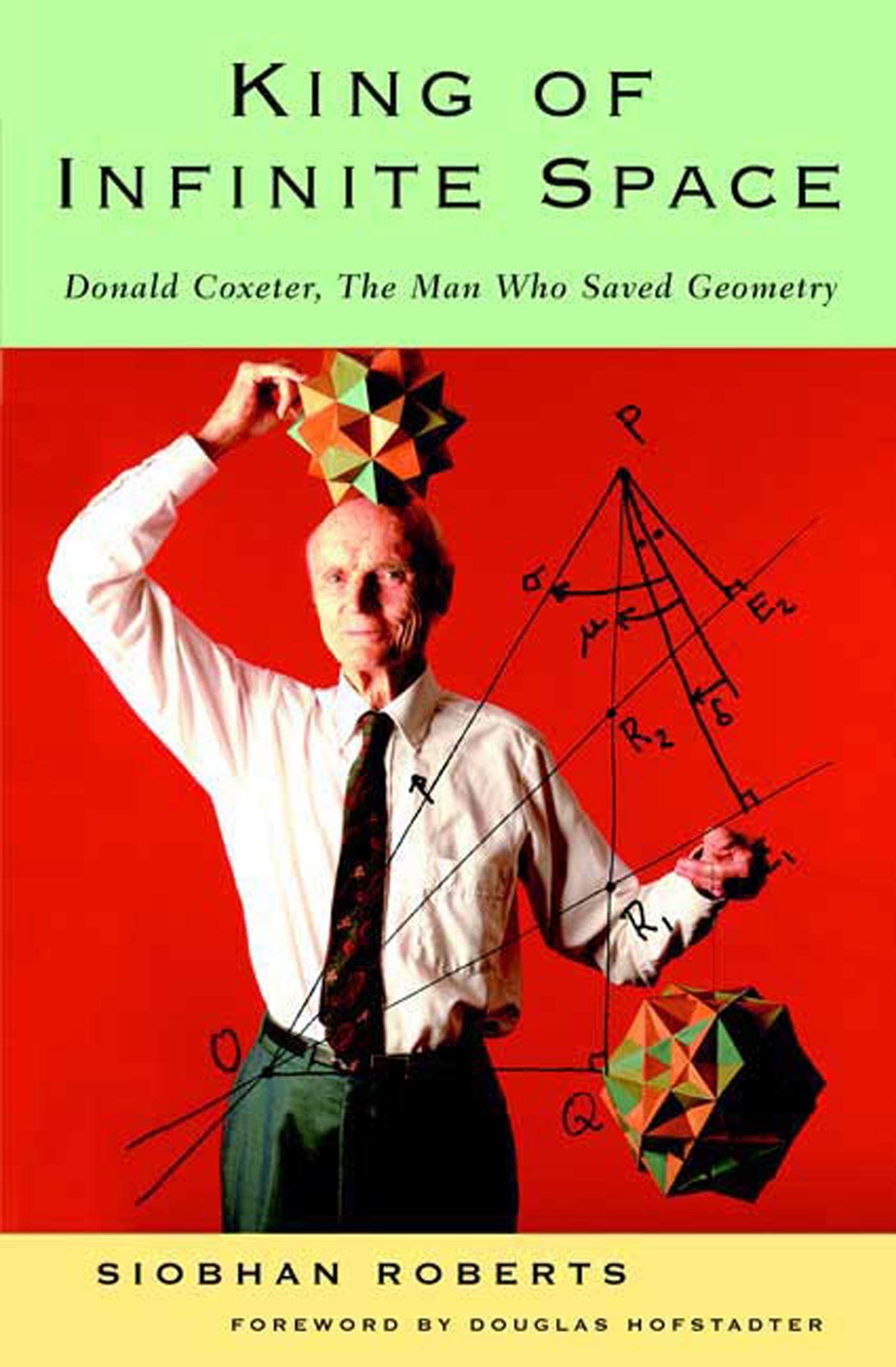 King of Infinite Space: Donald Coxeter, the Man Who Saved Geometry used book depot