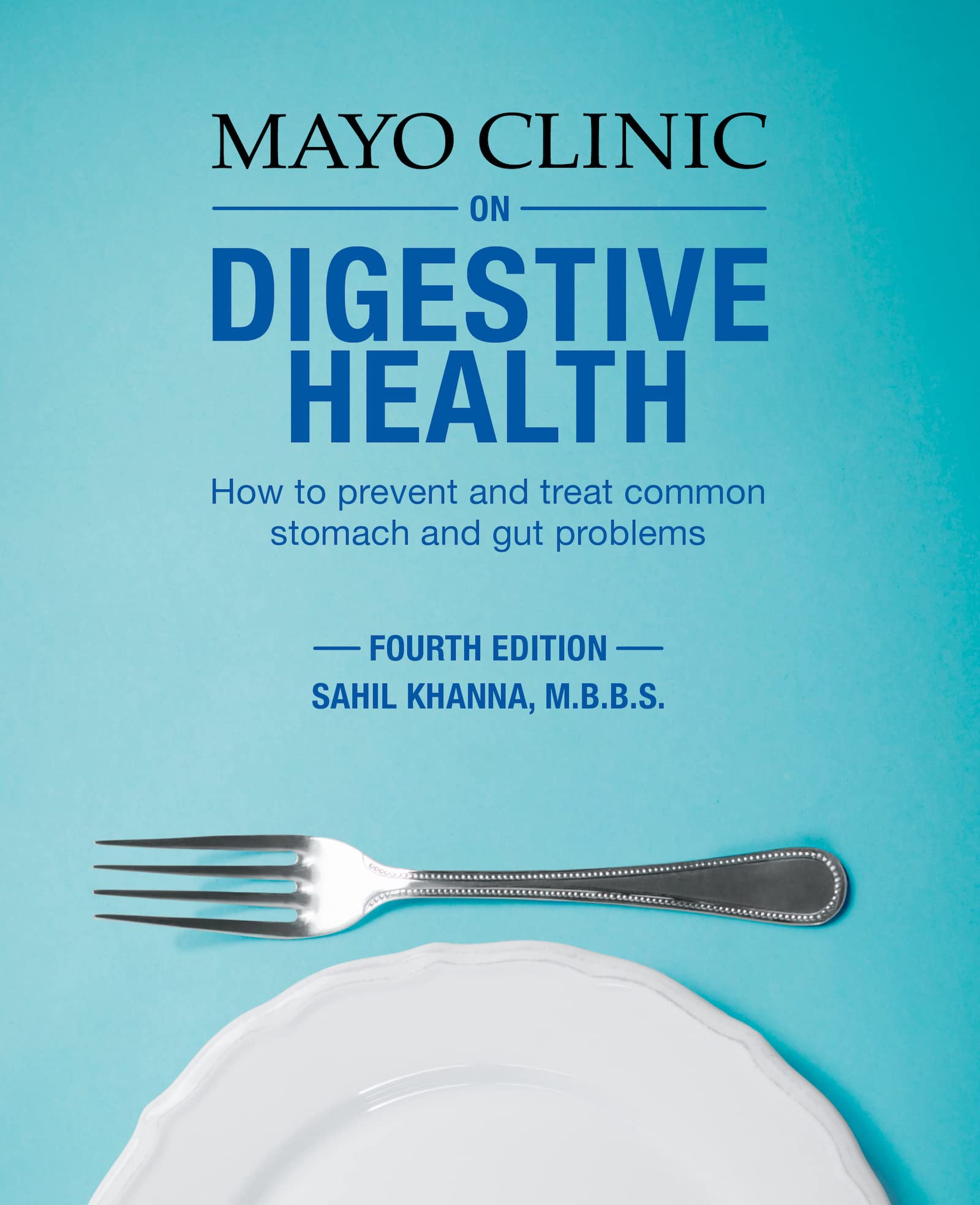Mayo Clinic on Digestive 4th Ed: How to Prevent and Treat Common Stomach and Gut Problems used book depot