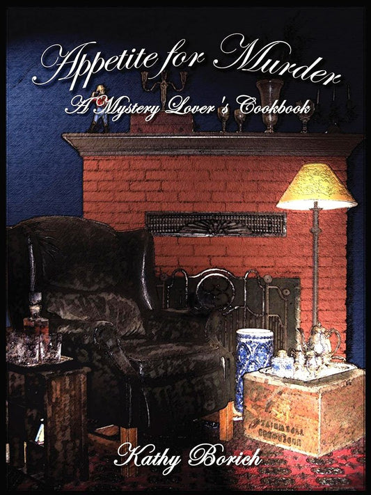 Appetite for Murder: A Mystery Lovers Cookbook [Paperback] Borich, Kathy