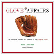 Glove Affairs: The Romance, History, and Tradition of the Baseball Glove used book depot