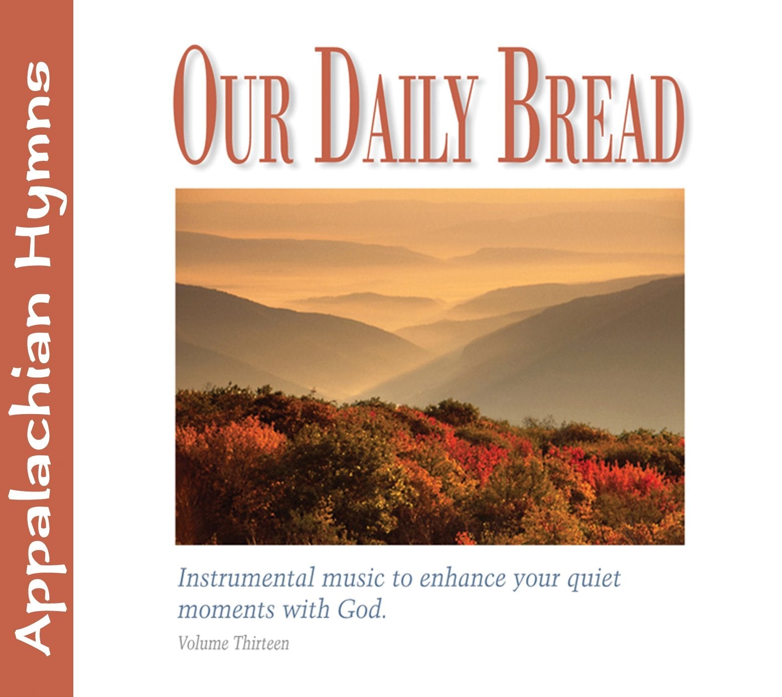 Our Daily Bread - Appalachian Hymns - Volume 13 used book depot