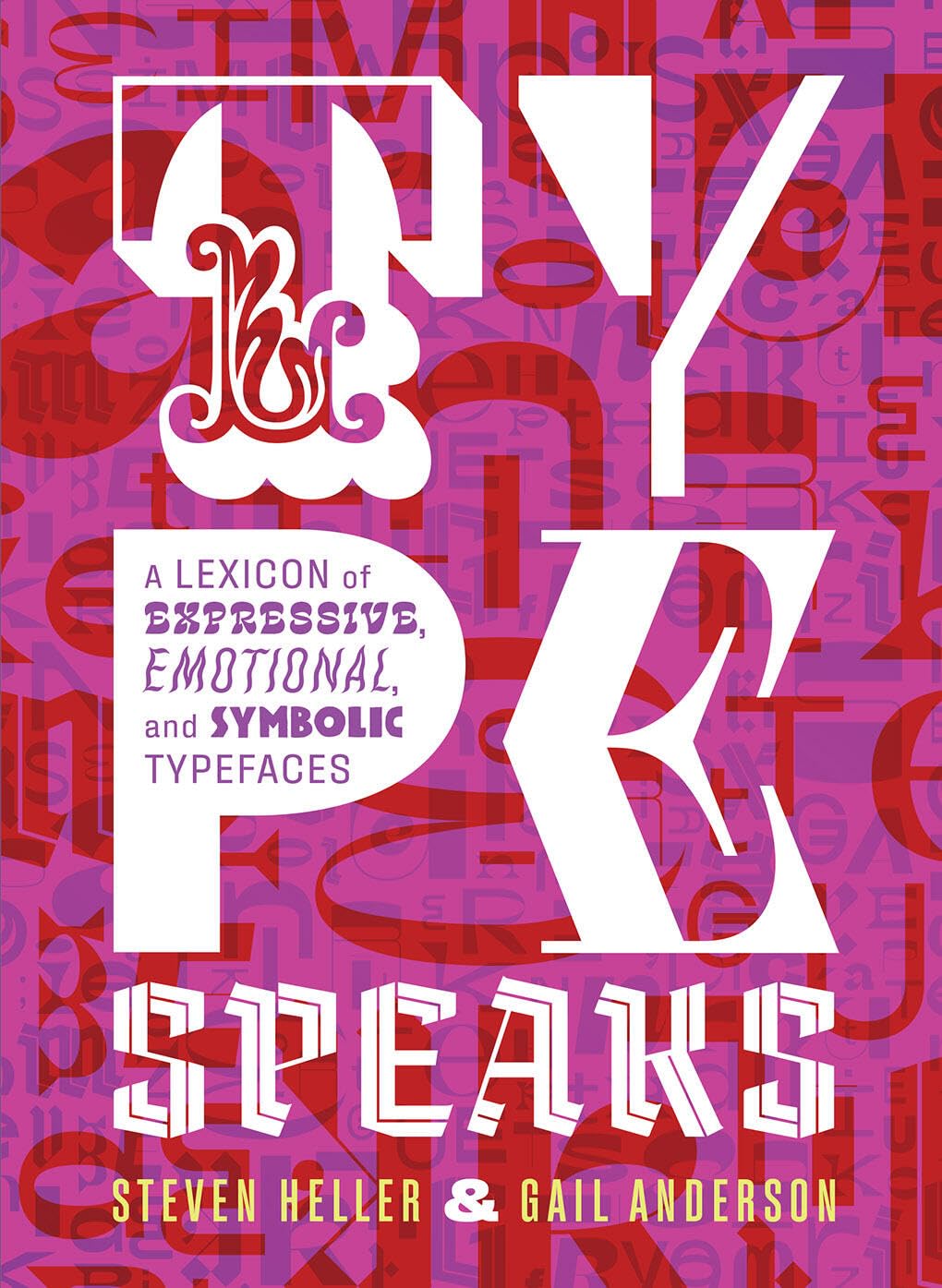 Type Speaks: A Lexicon of Expressive, Emotional, and Symbolic Typefaces used book depot