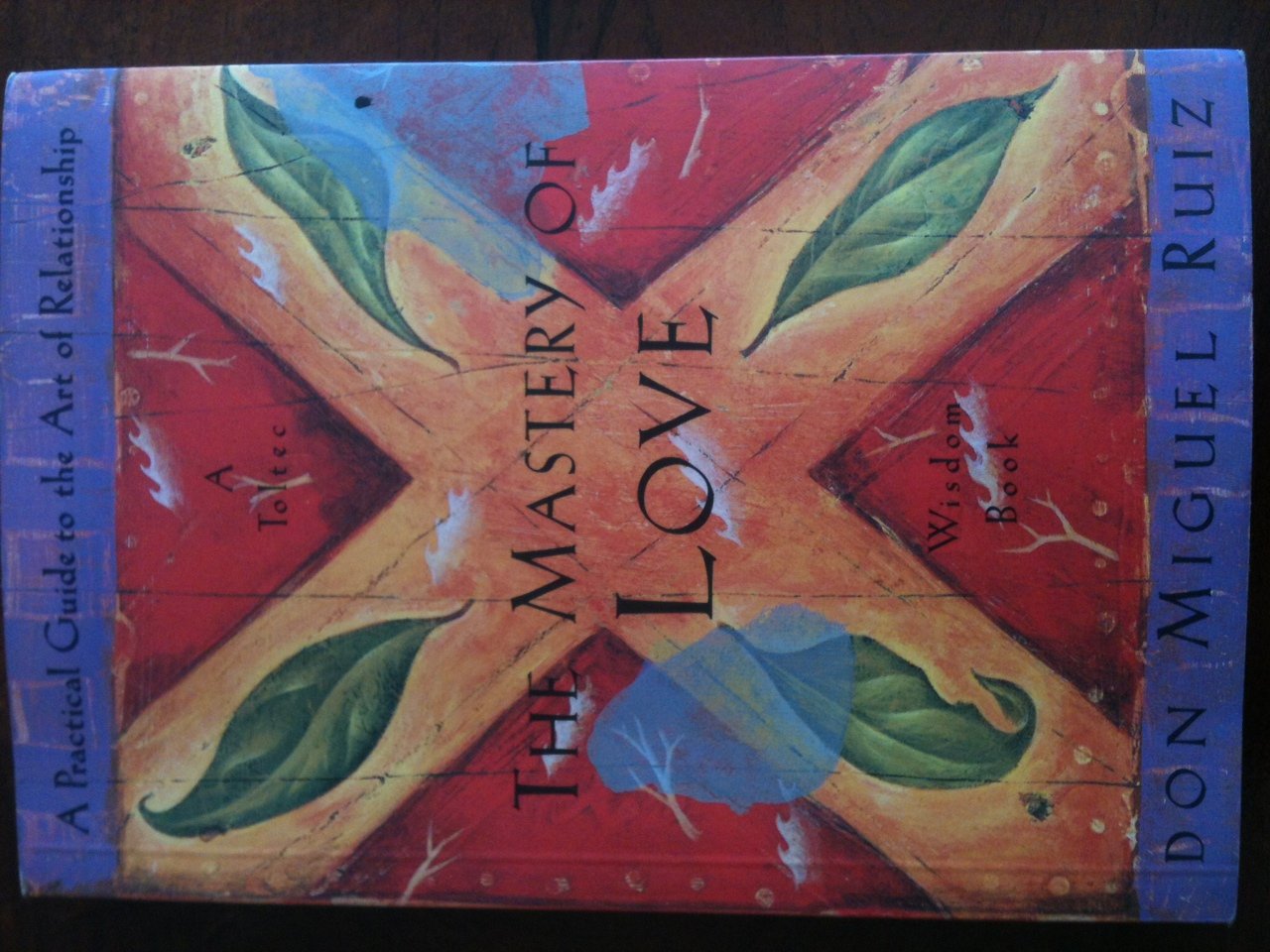 The Mastery of Love: A Practical Guide to the Art of Relationship (Toltec Wisdom Book) used book depot