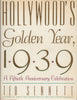 Hollywood's Golden Year, 1939: A Fiftieth Anniversary Celebration
